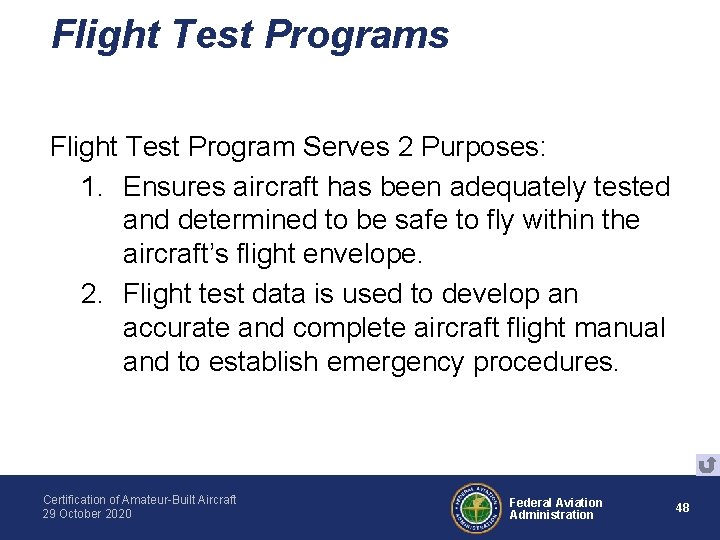 Flight Test Programs Flight Test Program Serves 2 Purposes: 1. Ensures aircraft has been