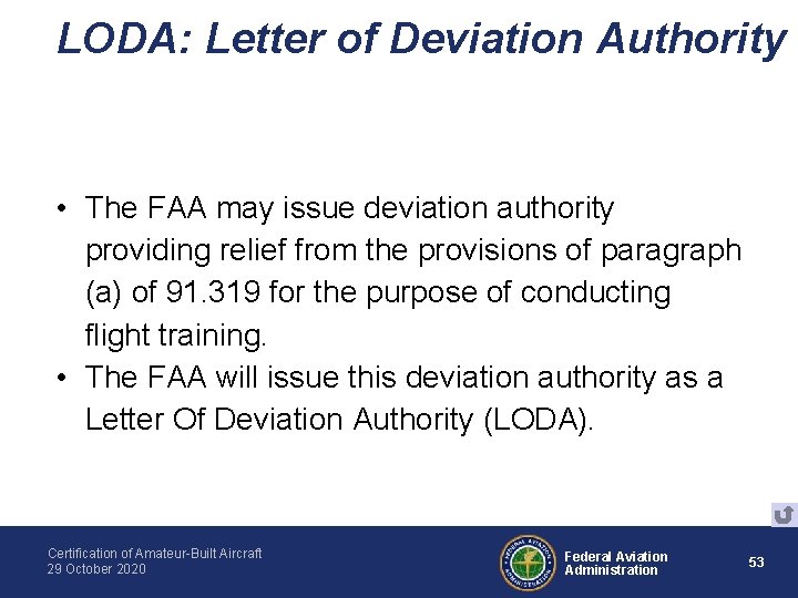 LODA: Letter of Deviation Authority • The FAA may issue deviation authority providing relief LODA: Letter of Deviation Authority • The FAA may issue deviation authority providing relief