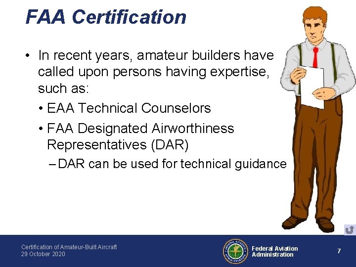 FAA Certification • In recent years, amateur builders have called upon persons having expertise,