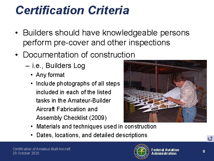 Certification Criteria • Builders should have knowledgeable persons perform pre-cover and other inspections •