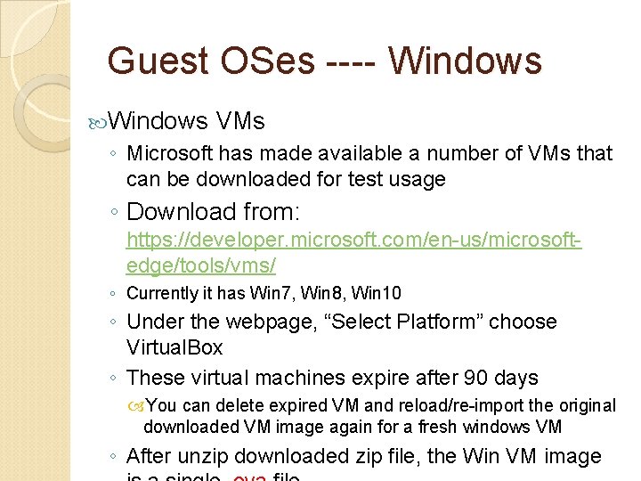 Guest OSes ---- Windows VMs ◦ Microsoft has made available a number of VMs