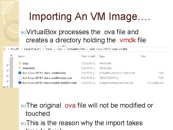 Importing An VM Image…. Virtual. Box processes the. ova file and creates a directory