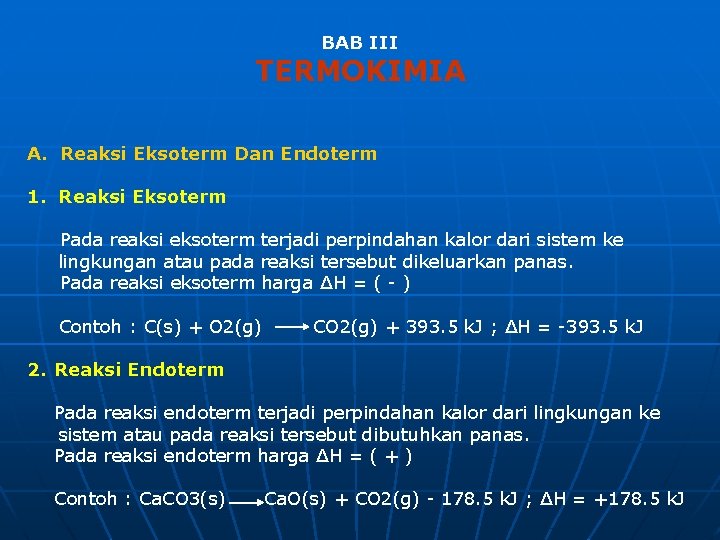 BAB III TERMOKIMIA A. Reaksi Eksoterm Dan Endoterm 1. Reaksi Eksoterm Pada reaksi eksoterm