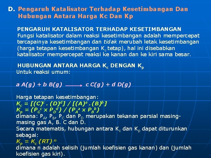 D. Pengaruh Katalisator Terhadap Kesetimbangan Dan Hubungan Antara Harga Kc Dan Kp PENGARUH KATALISATOR