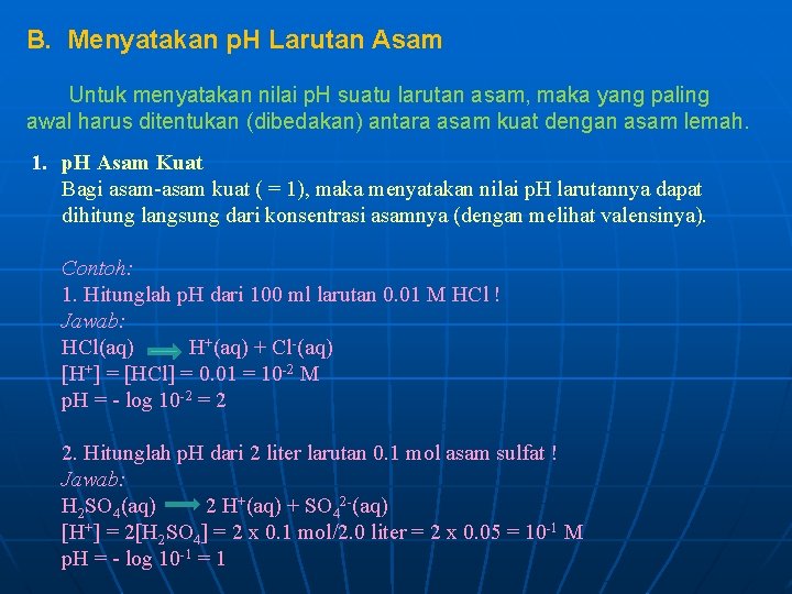 B. Menyatakan p. H Larutan Asam Untuk menyatakan nilai p. H suatu larutan asam,