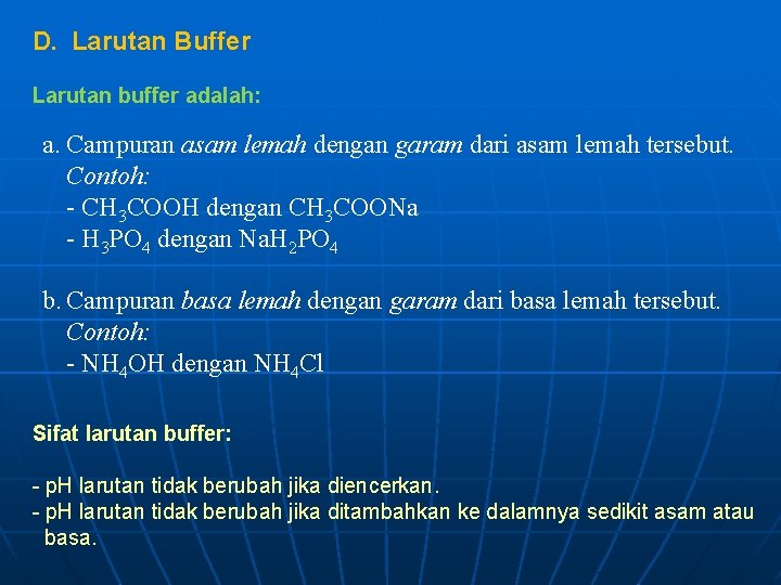 D. Larutan Buffer Larutan buffer adalah: a. Campuran asam lemah dengan garam dari asam
