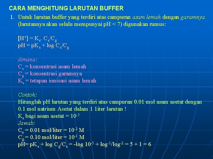 CARA MENGHITUNG LARUTAN BUFFER 1. Untuk larutan buffer yang terdiri atas campuran asam lemah