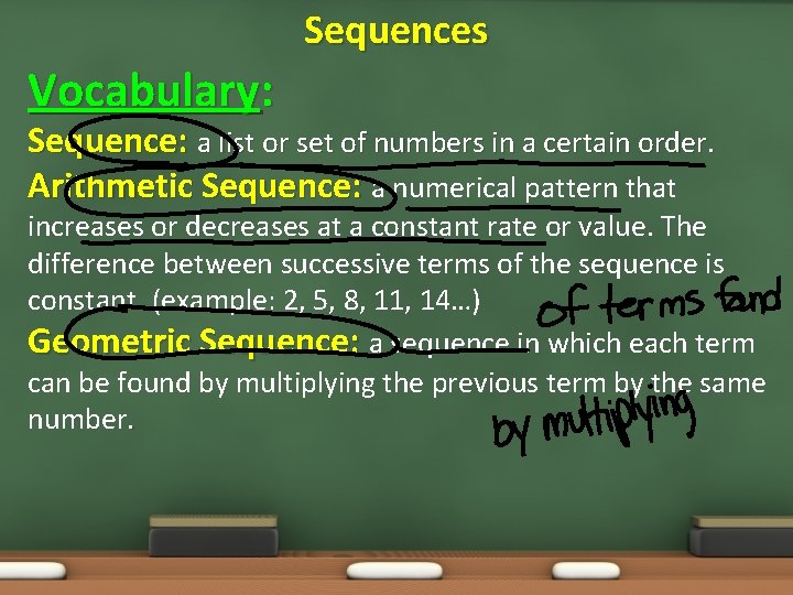Sequences Vocabulary: Sequence: a list or set of numbers in a certain order. Arithmetic