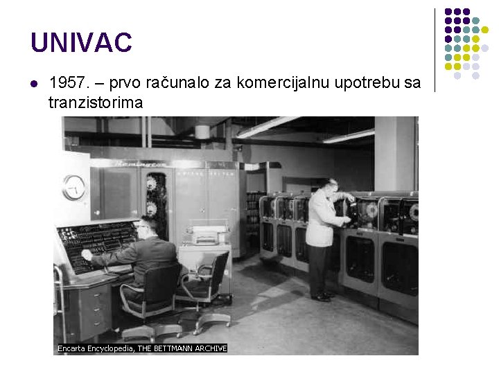 UNIVAC l 1957. – prvo računalo za komercijalnu upotrebu sa tranzistorima 