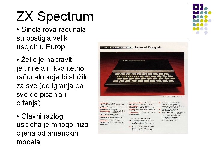 ZX Spectrum • Sinclairova računala su postigla velik uspjeh u Europi • Želio je