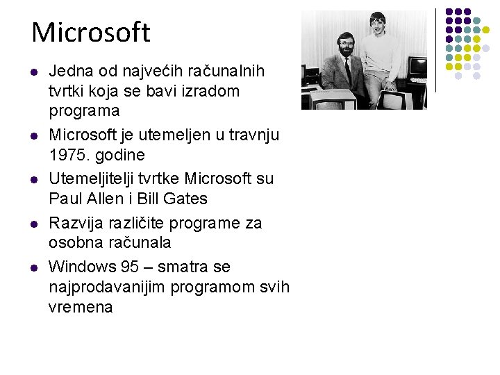 Microsoft l l l Jedna od najvećih računalnih tvrtki koja se bavi izradom programa