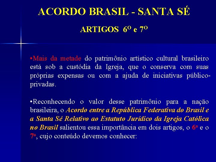 ACORDO BRASIL - SANTA SÉ ARTIGOS 6 O e 7 O • Mais da