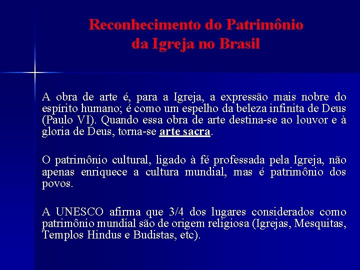 Reconhecimento do Patrimônio da Igreja no Brasil A obra de arte é, para a