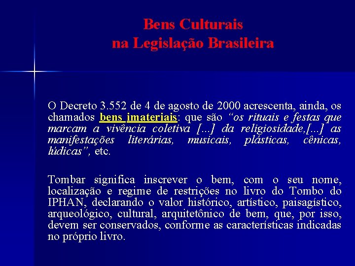 Bens Culturais na Legislação Brasileira O Decreto 3. 552 de 4 de agosto de