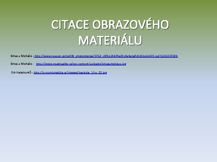 CITACE OBRAZOVÉHO MATERIÁLU Bitva u Moháče - http: //www. teepek. cz/no. RW_photodisplay/3718_c 6 fb