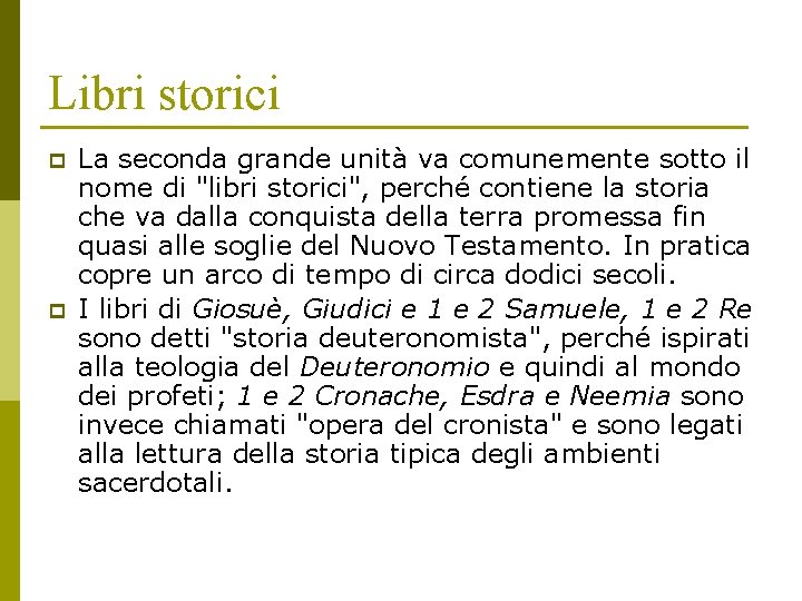 Libri storici p p La seconda grande unità va comunemente sotto il nome di