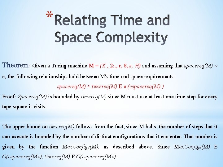 * Theorem: Given a Turing machine M = (K , 2: . , r,