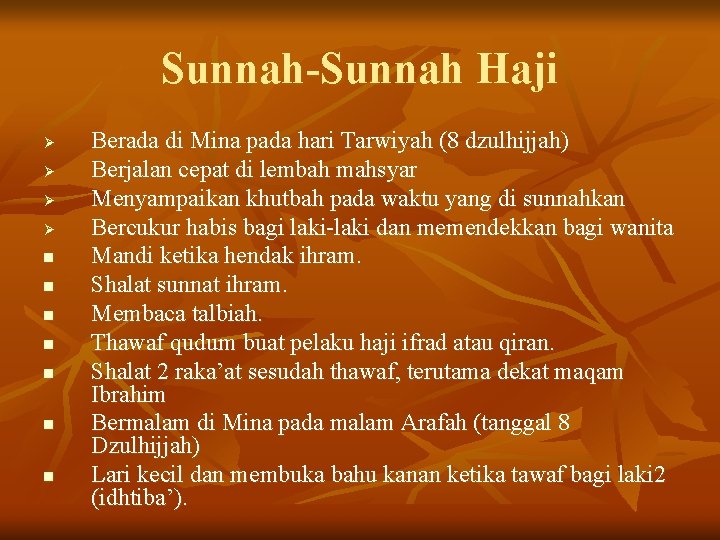 Sunnah-Sunnah Haji Ø Ø n n n n Berada di Mina pada hari Tarwiyah