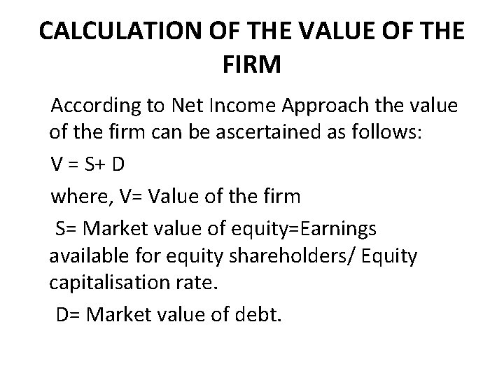 CALCULATION OF THE VALUE OF THE FIRM According to Net Income Approach the value