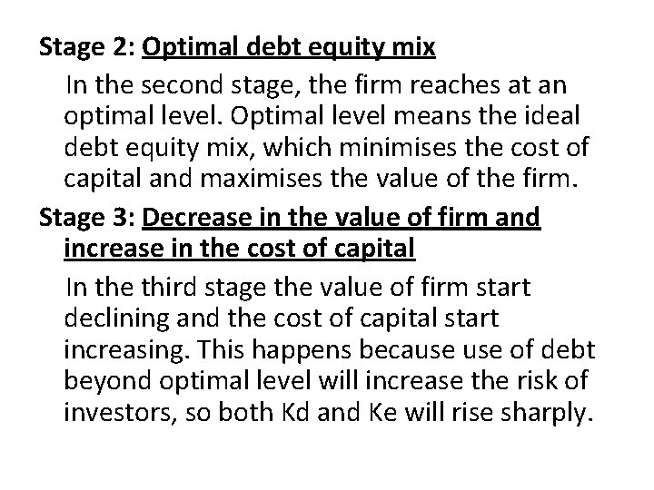 Stage 2: Optimal debt equity mix In the second stage, the firm reaches at