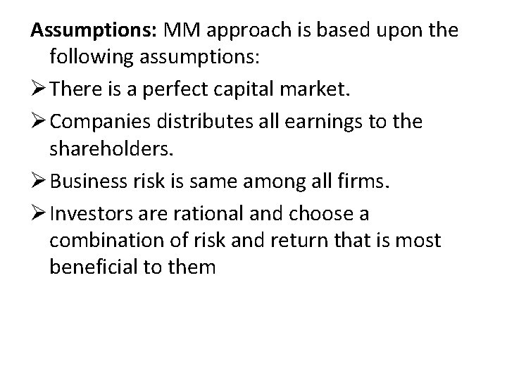 Assumptions: MM approach is based upon the following assumptions: Ø There is a perfect