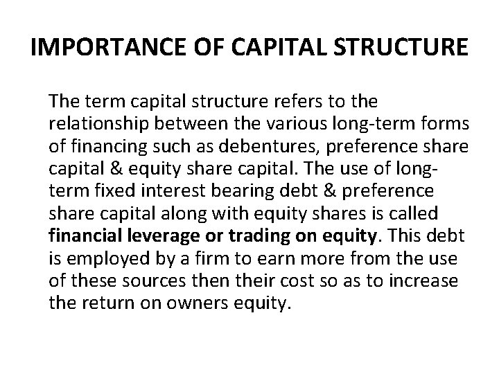 IMPORTANCE OF CAPITAL STRUCTURE The term capital structure refers to the relationship between the