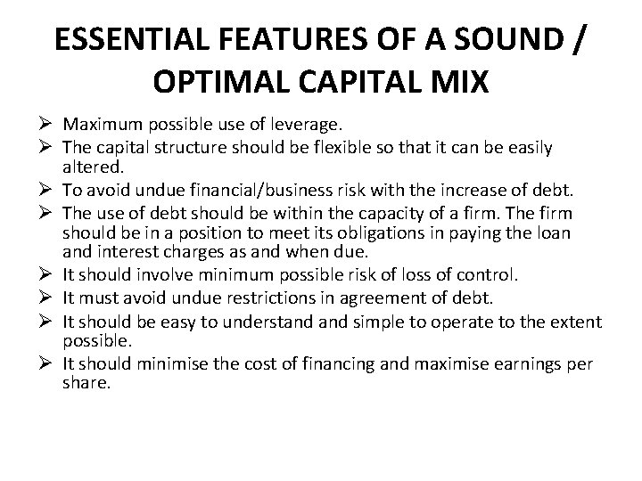 ESSENTIAL FEATURES OF A SOUND / OPTIMAL CAPITAL MIX Ø Maximum possible use of