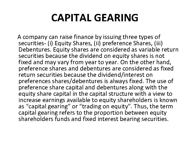 CAPITAL GEARING A company can raise finance by issuing three types of securities- (i)