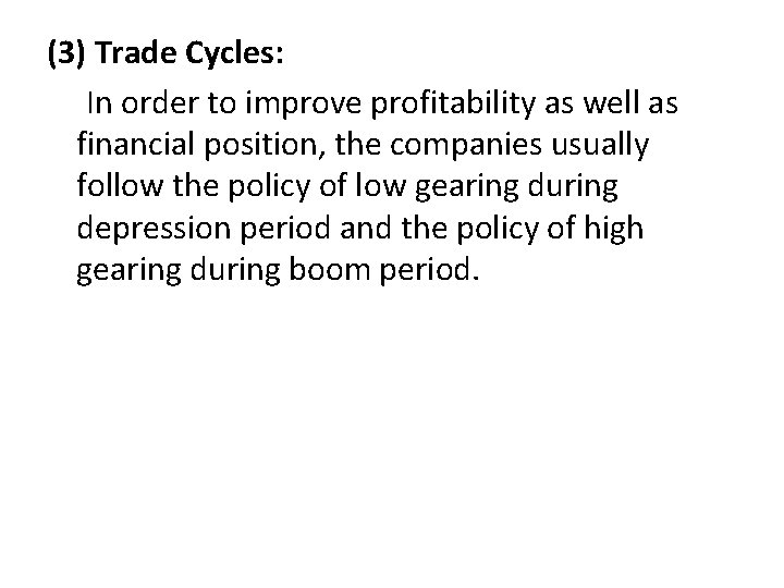 (3) Trade Cycles: In order to improve profitability as well as financial position, the