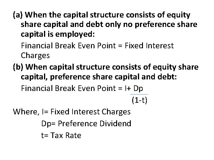 (a) When the capital structure consists of equity share capital and debt only no