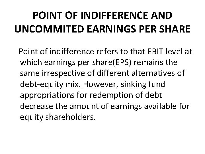 POINT OF INDIFFERENCE AND UNCOMMITED EARNINGS PER SHARE Point of indifference refers to that