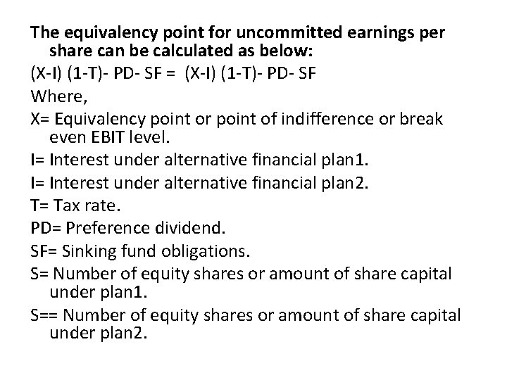 The equivalency point for uncommitted earnings per share can be calculated as below: (X-I)