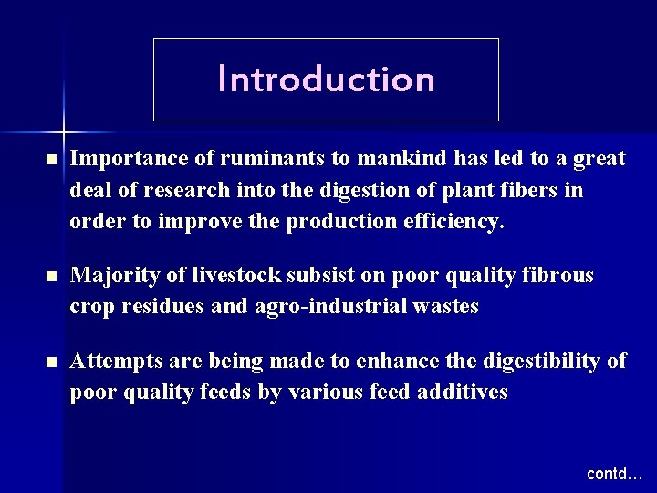 Introduction n Importance of ruminants to mankind has led to a great deal of