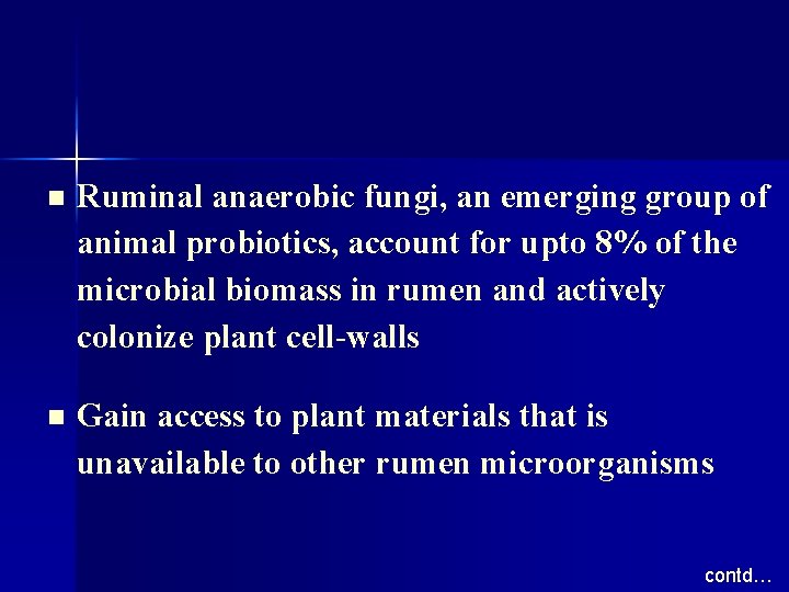 n Ruminal anaerobic fungi, an emerging group of animal probiotics, account for upto 8%
