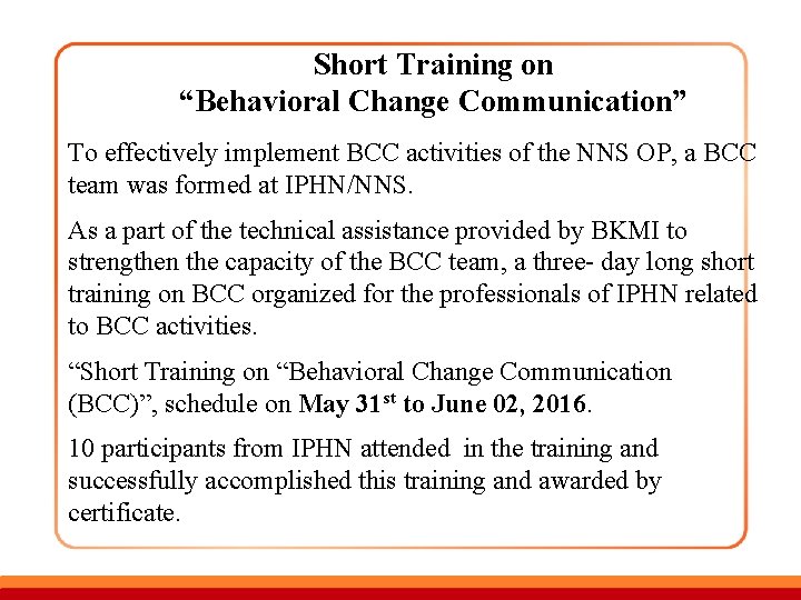 Short Training on “Behavioral Change Communication” To effectively implement BCC activities of the NNS