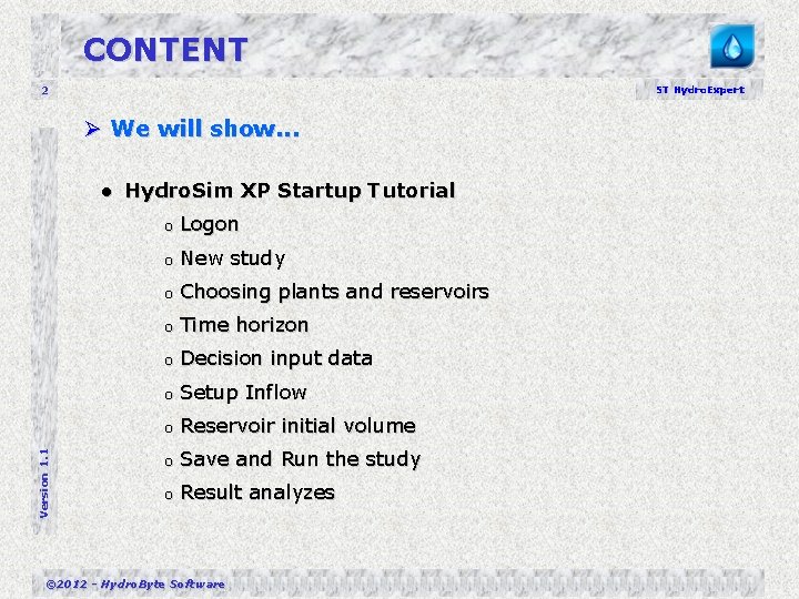 CONTENT 2 ST Hydro. Expert Ø We will show. . . Version 1. 1