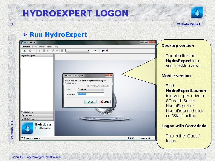 HYDROEXPERT LOGON 3 ST Hydro. Expert Ø Run Hydro. Expert Desktop version Double click