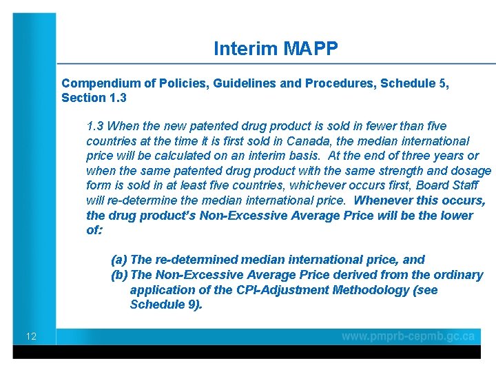 Interim MAPP Compendium of Policies, Guidelines and Procedures, Schedule 5, Section 1. 3 When