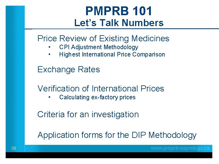 PMPRB 101 Let’s Talk Numbers Price Review of Existing Medicines • • CPI Adjustment