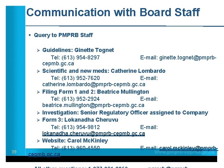 Communication with Board Staff § Query to PMPRB Staff Guidelines: Ginette Tognet Tel: (613)