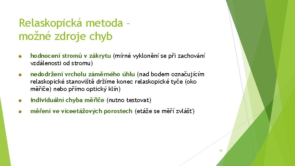 Relaskopická metoda – možné zdroje chyb hodnocení stromů v zákrytu (mírné vyklonění se při