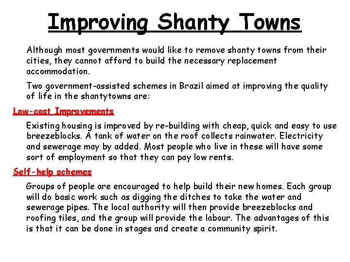 Improving Shanty Towns Although most governments would like to remove shanty towns from their