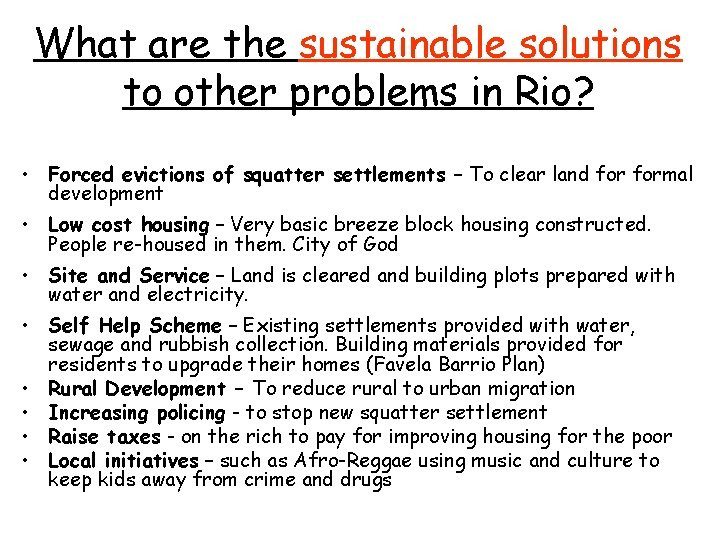 What are the sustainable solutions to other problems in Rio? • Forced evictions of