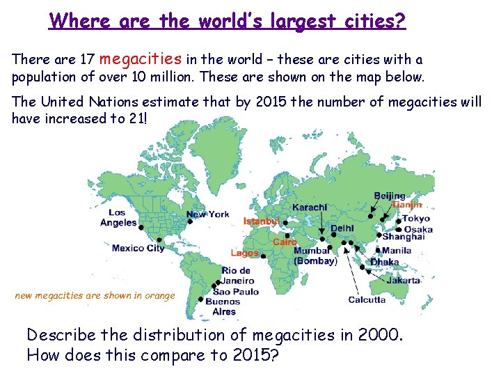 Where are the world’s largest cities? There are 17 megacities in the world –