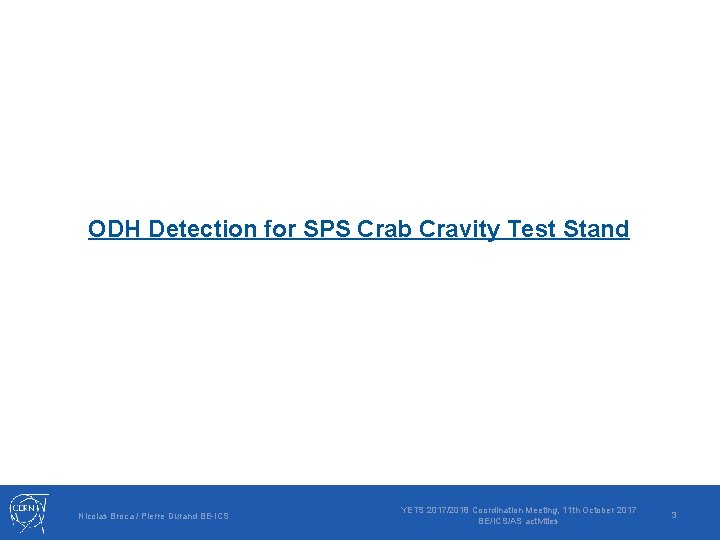 ODH Detection for SPS Crab Cravity Test Stand Nicolas Broca / Pierre Durand BE-ICS