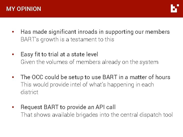 MY OPINION • Has made significant inroads in supporting our members BART’s growth is MY OPINION • Has made significant inroads in supporting our members BART’s growth is