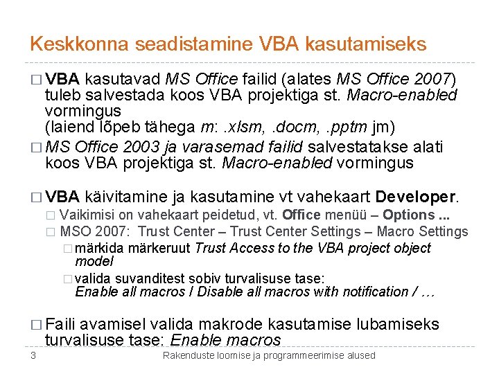 Keskkonna seadistamine VBA kasutamiseks � VBA kasutavad MS Office failid (alates MS Office 2007)