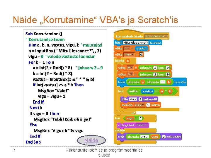 Näide „Korrutamine“ VBA’s ja Scratch’is Näide 7 Rakenduste loomise ja programmeerimise alused 