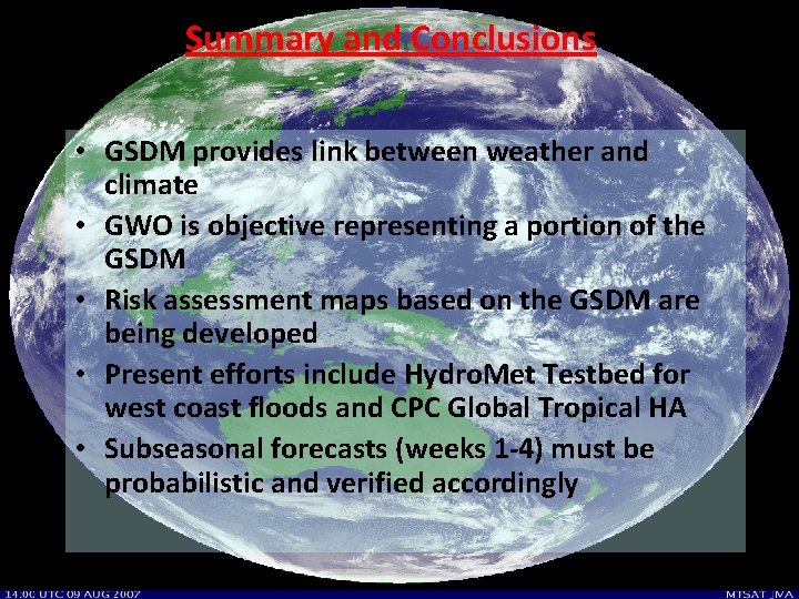 Summary and Conclusions • GSDM provides link between weather and climate • GWO is