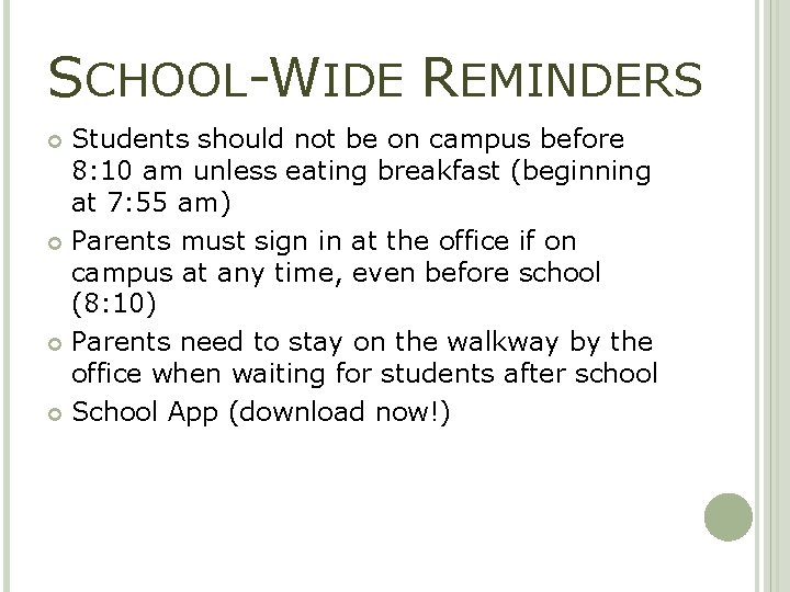 SCHOOL-WIDE REMINDERS Students should not be on campus before 8: 10 am unless eating